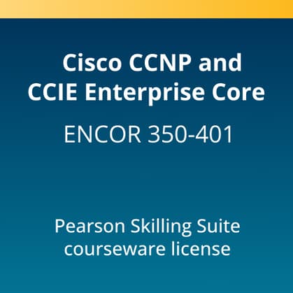 Cisco CCNP and CCIE Enterprise Core (ENCOR 350-401) Pearson Skilling Suite