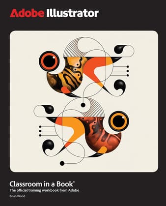 Adobe Illustrator CC Classroom in a Book 2025 Book + FREE Web Edition