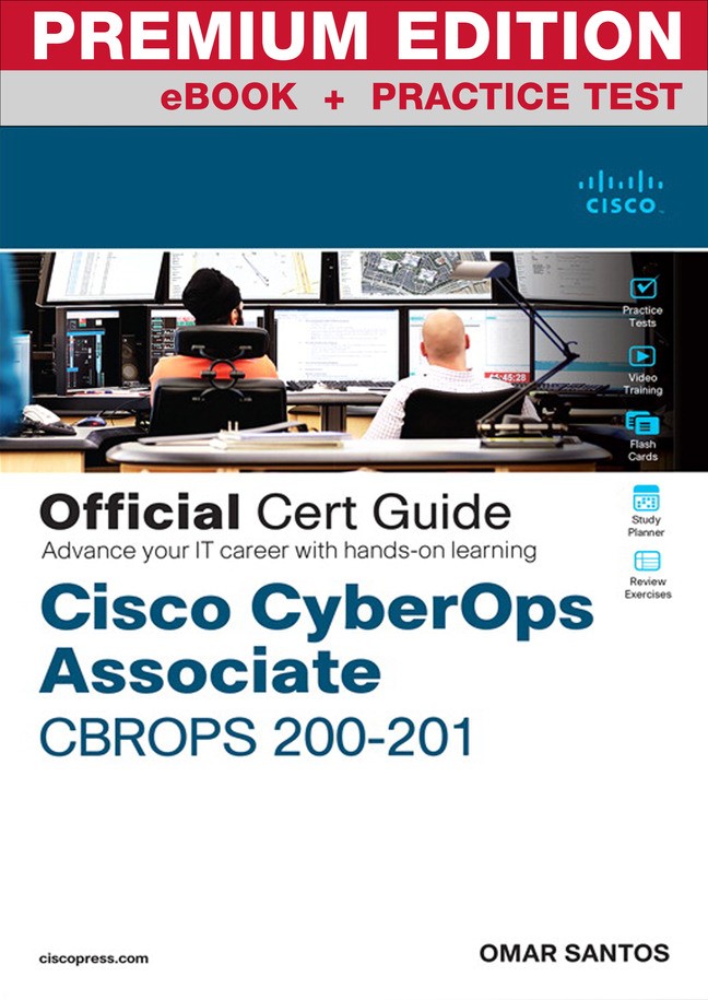Cisco CyberOps Associate CBROPS 200-201 Official Cert Guide Premium Edition and Practice Test (eBook)