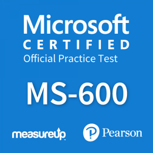 MS-600: Building Applications and Solutions with Microsoft 365 Core Services Microsoft Official Practice Test