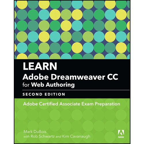Learn Adobe Dreamweaver CC for Web Authoring: Adobe Certified Associate Exam Preparation, 2nd Edition eBook