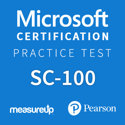 SC-100: Microsoft Cybersecurity Architect Certification Practice Test by MeasureUp