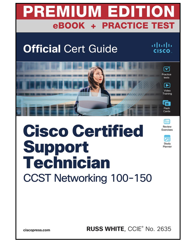 Cisco Certified Support Technician CCST Networking 100-150 Official Cert Guide Premium Edition eBook and Practice Test (eBook)