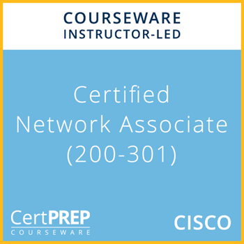 CertPREP Courseware: Cisco Certified Network Associate (200-301)