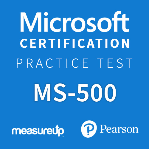 MS-500: Microsoft 365 Security Administration Certification Practice Test by MeasureUp