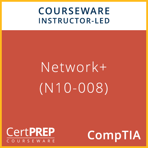 CertPREP Courseware: CompTIA Network+ (N10-008)