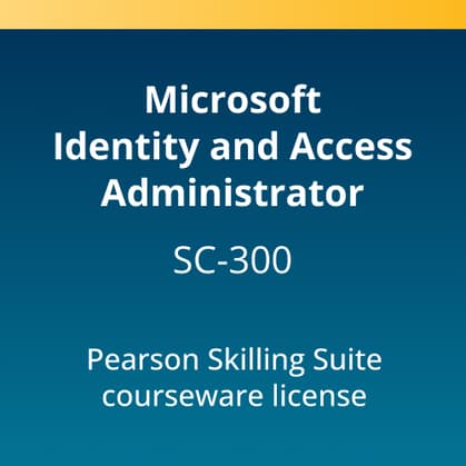 Microsoft Identity and Access Administrator (SC-300) Pearson Skilling Suite — 180-Day access