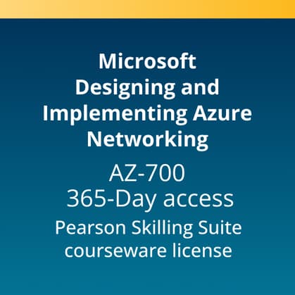 Microsoft Designing and Implementing Azure Networking (AZ-700) Pearson Skilling Suite — 365-Day access