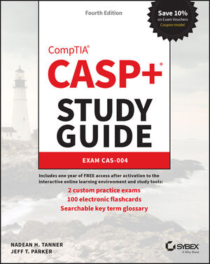 CASP+ CompTIA Advanced Security Practitioner Study Guide: Exam CAS-004, 4th Edition