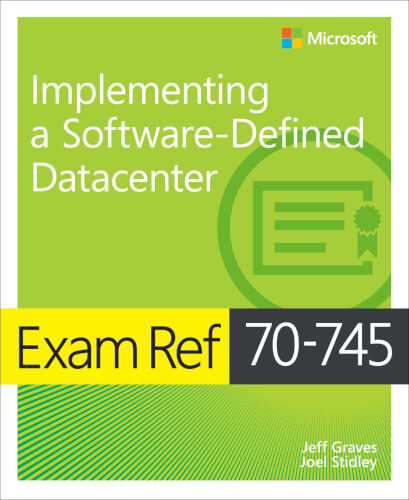 Exam Ref 70-745 Implementing a Software-Defined DataCenter