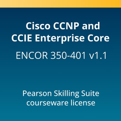 Cisco CCNP and CCIE Enterprise Core ENCOR (350-401 v1.1) Pearson Skilling Suite