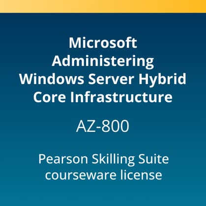 Microsoft Administering Windows Server Hybrid Core Infrastructure (AZ-800) Pearson Skilling Suite