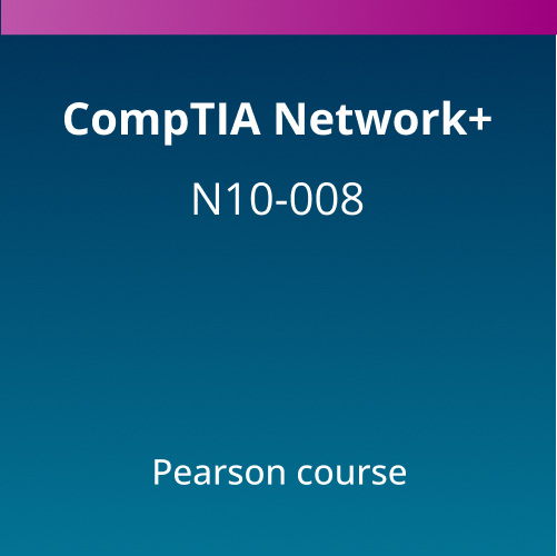 CompTIA Network+ (N10-008) Pearson Course
