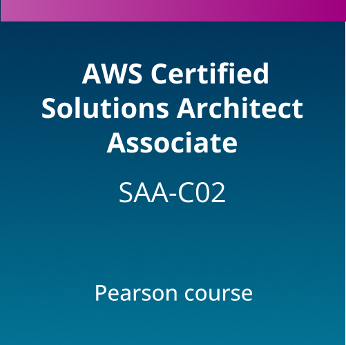 AWS Certified Solutions Architect - Associate (SAA-C02) Pearson Course