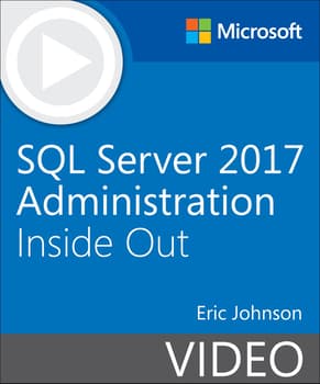 SQL Server 2017 Administration Inside Out (Video)