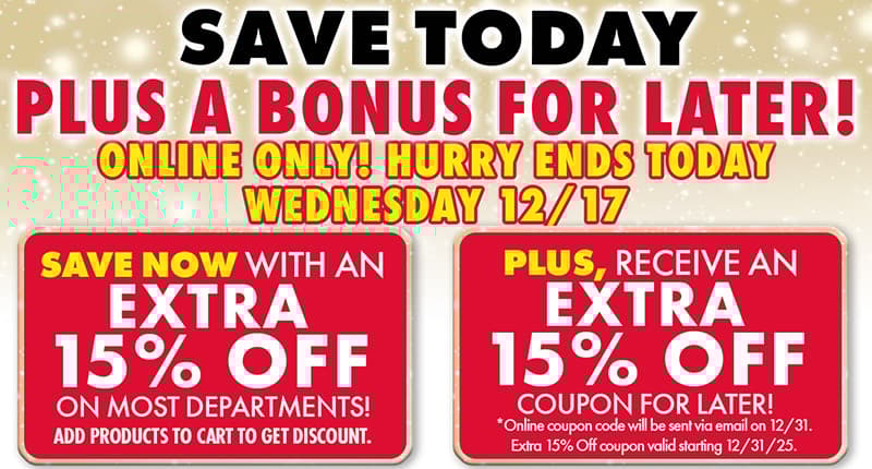 Save an Extra 15% off today, plus a bonus for later! 