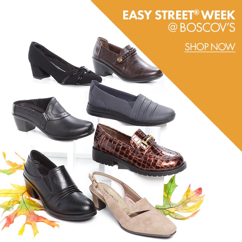 EASY STREET® WEEK @ BOSCOV’S