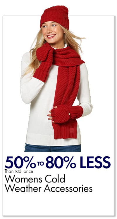 50%- 80% less than…Womens Cold Weather Accessories