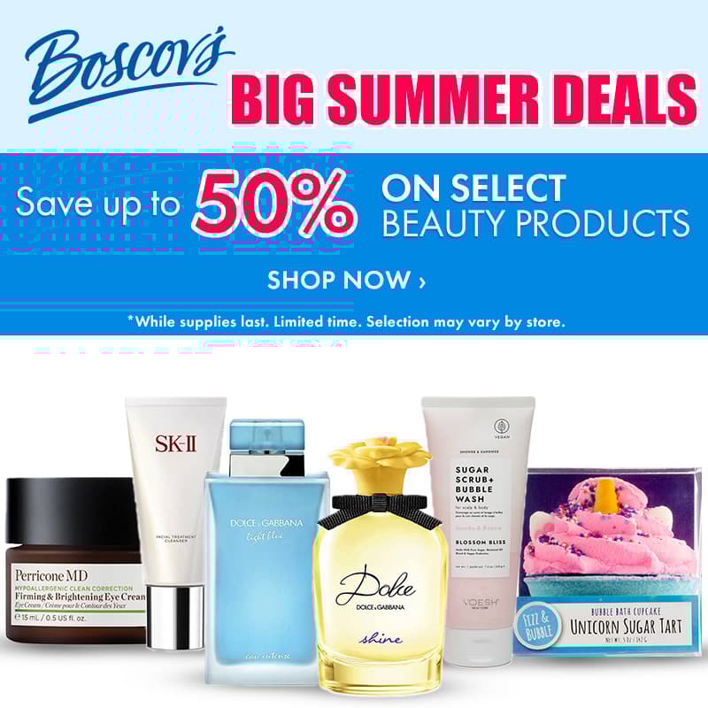 Boscov's Big Summer Deals! Save up to 50% on Select Beauty Products