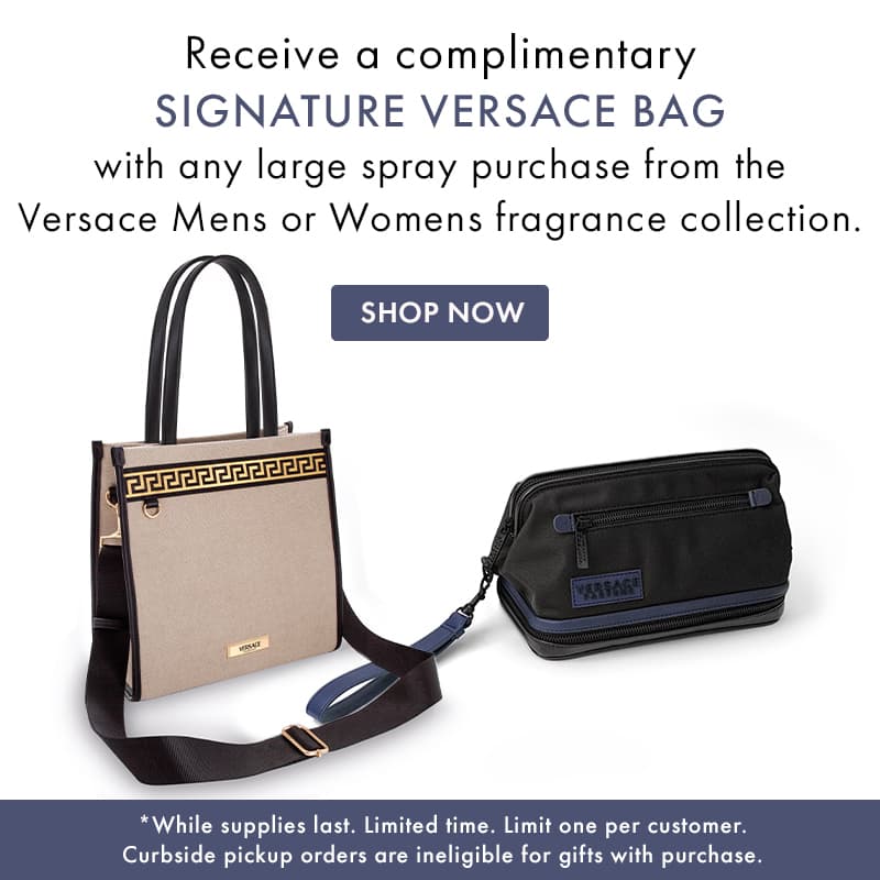 FREE Signature Versace Bag with any large spray purchase from the Versace Mens or Womens fragrance collection.