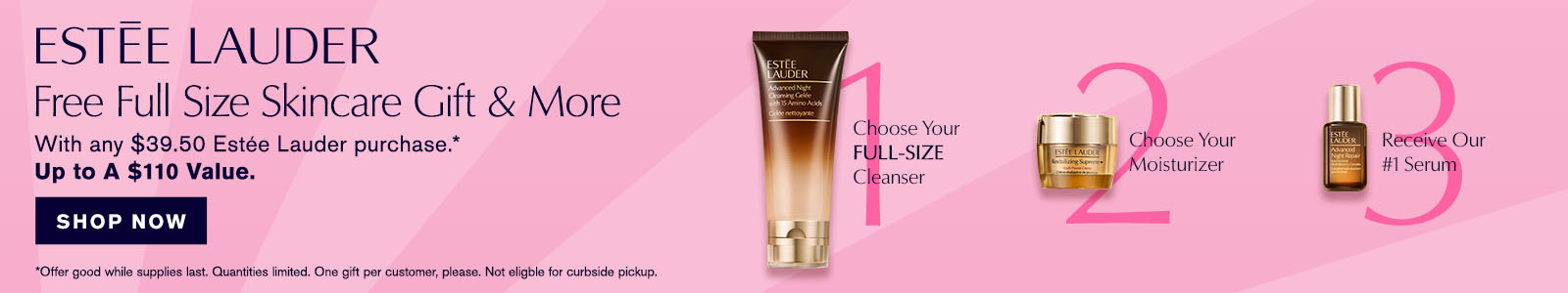 FREE Full Size Skincare Gift & More with any $39.50 Estee Lauder purchase.