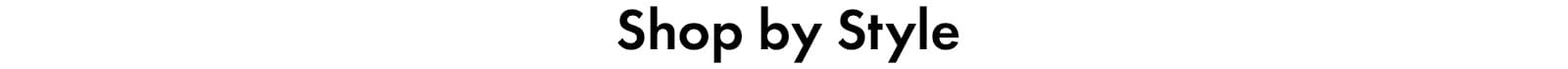 Shop By Style
