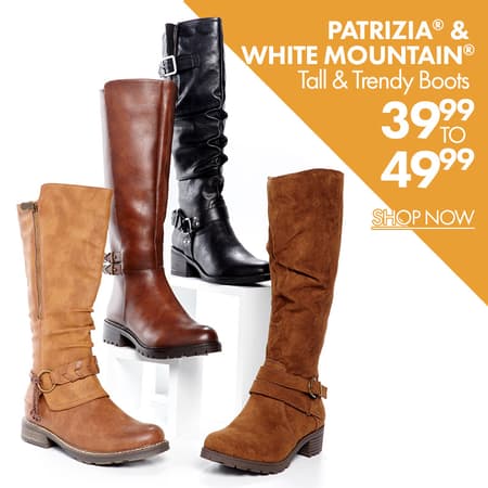 Womens Tall & Trendy Boots •PATRIZIA® •WHITE MOUNTAIN® $39.99 to $49.99