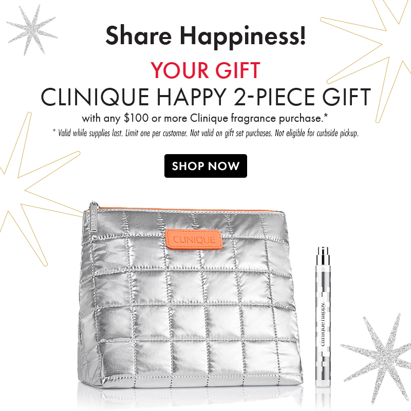 FREE Clinique Happy 2Pc. Gift with any $100 or more Clinique fragrance purchase.