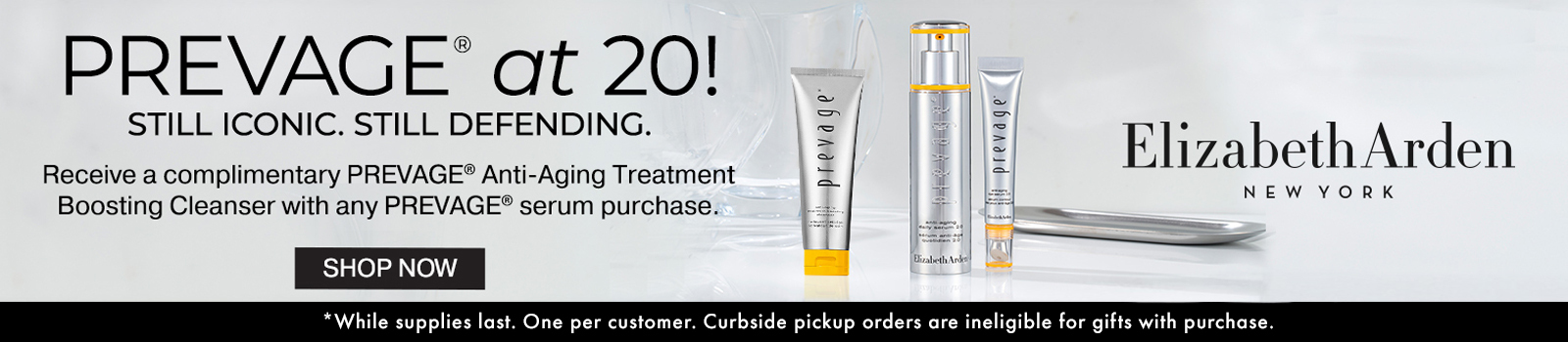 Receive a complimentary PREVAGE Anti-Aging Treatment Boosting Cleanser with any PREVAGE serum purchase.