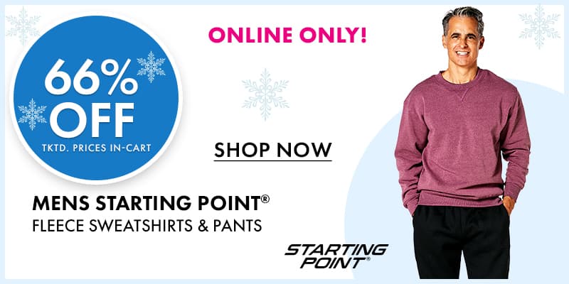 ONLINE ONLY 
66% off tktd prices in-cart
Mens STARTING POINT® Fleece Sweatshirts & Pants
