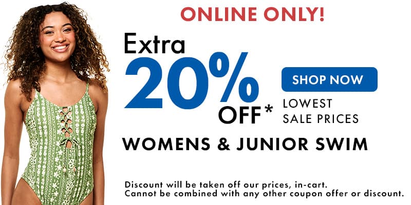 ONLINE ONLY! Extra 20% Off Womens & Juniors Swim