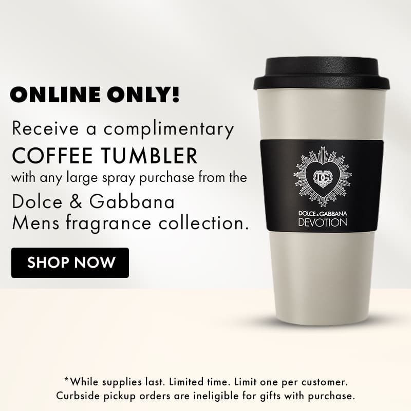 FREE Coffee Tumbler with any large spray purchase from the Dolce&Gabbana Mens fragrance collection.