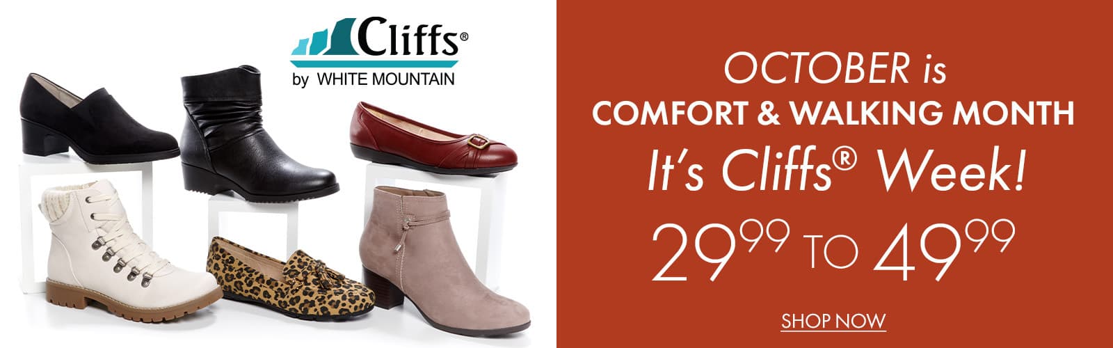 IT’S CLIFFS ® WEEK @ BOSCOV’S  Womens Cliffs ® $29.99 to $44.99