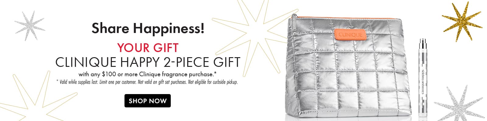 Your Gift! Clinique Happy 2-pc. gift with any $100 or more Clinique fragrance purchase.