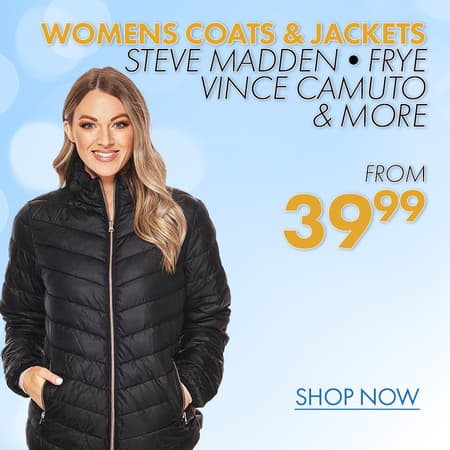STEVE MADDEN •FRYE •VINCE CAMUTO •& more From $39.99