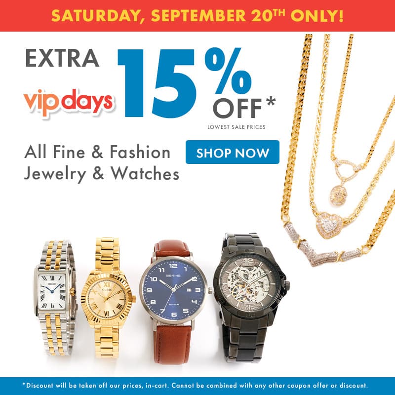 VIP Days Extra 15% Off All Fine & Fashion Jewelry & Watches