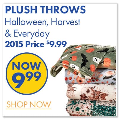 Halloween, Harvest & Everyday Plush Throws 2015 PRICE $9.99 Now $9.99