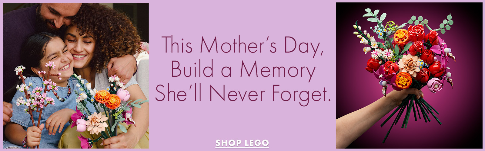 This Mother's Day Build A Memory She'll Never Forget
Shop Lego