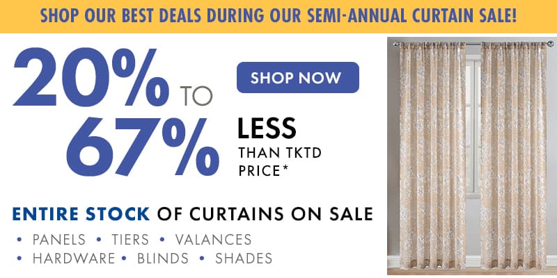 Shop Our Semi Annual Curtain Sale 