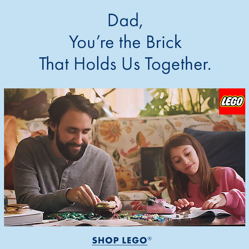 Dad, You're the Brick That Holds Us Together.
Shop Lego