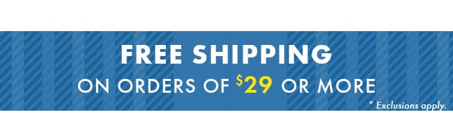Free Shipping on orders $29 or more!