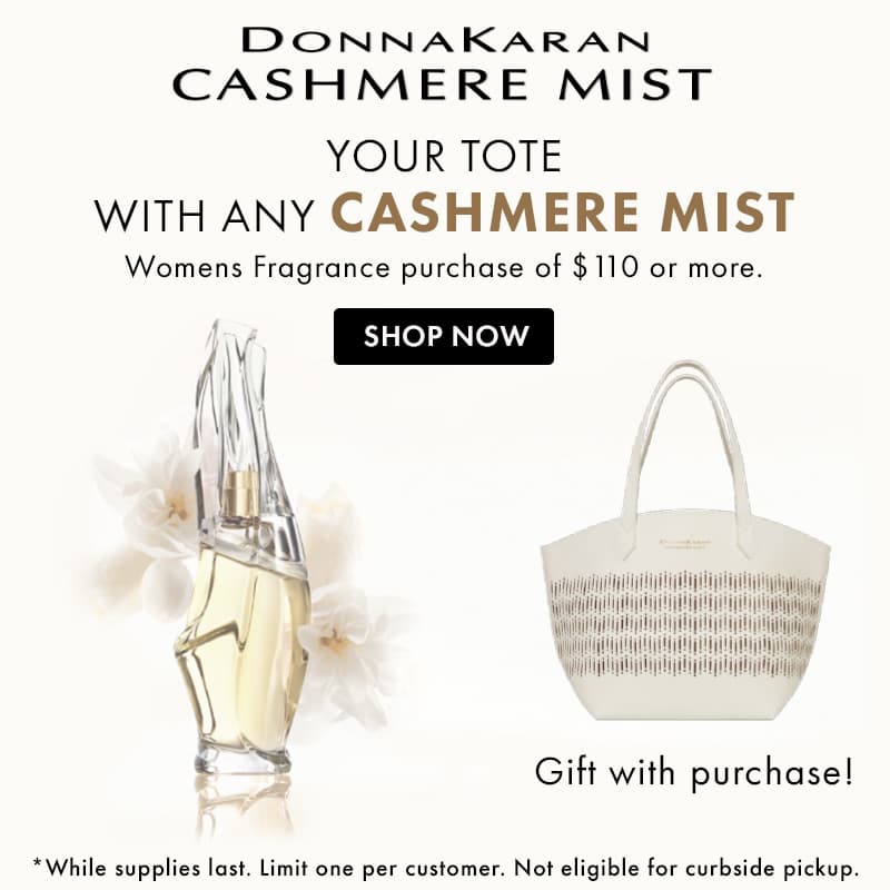 FREE tote with any Cashmere Mist Women's fragrance purchase of $110 or more.