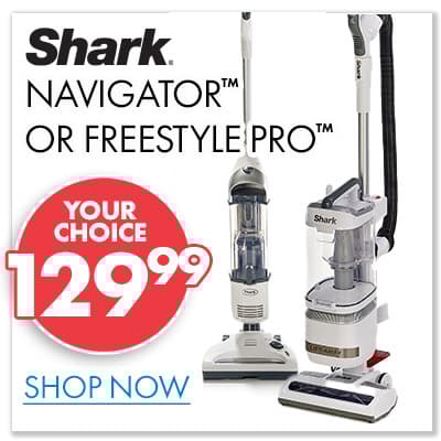 Your Choice! Shark Navigator or Shark Freestyle Pro $129.99