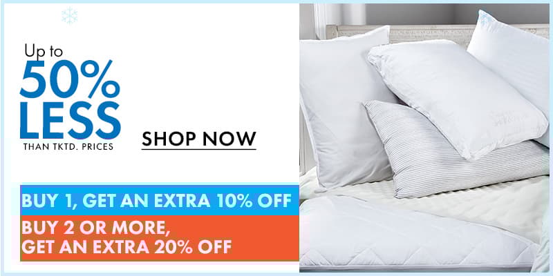 50% Less than all Bed Pillows