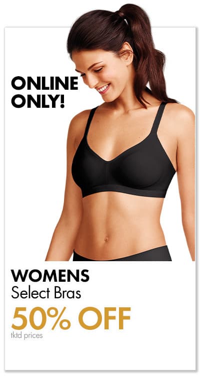 ONLINE ONLY 50% Off tktd. prices Select Womens Bras