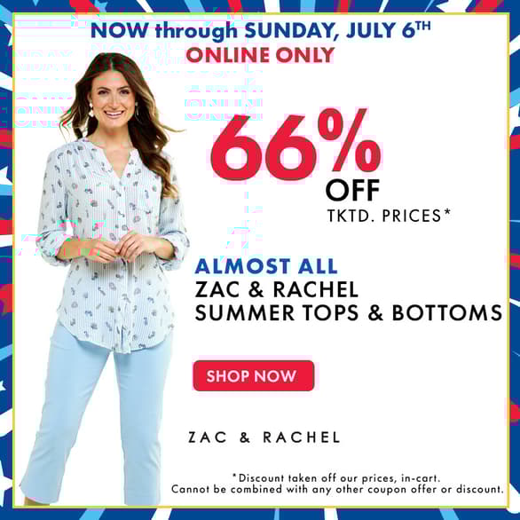 Online Only! 66% Off tktd. prices Almost All Zac & Rachel Summer Tops & Bottoms