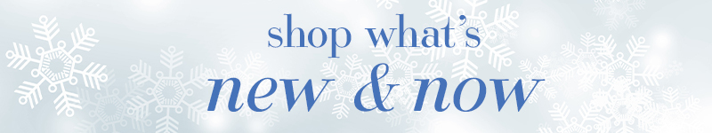 Shop What's New & Now