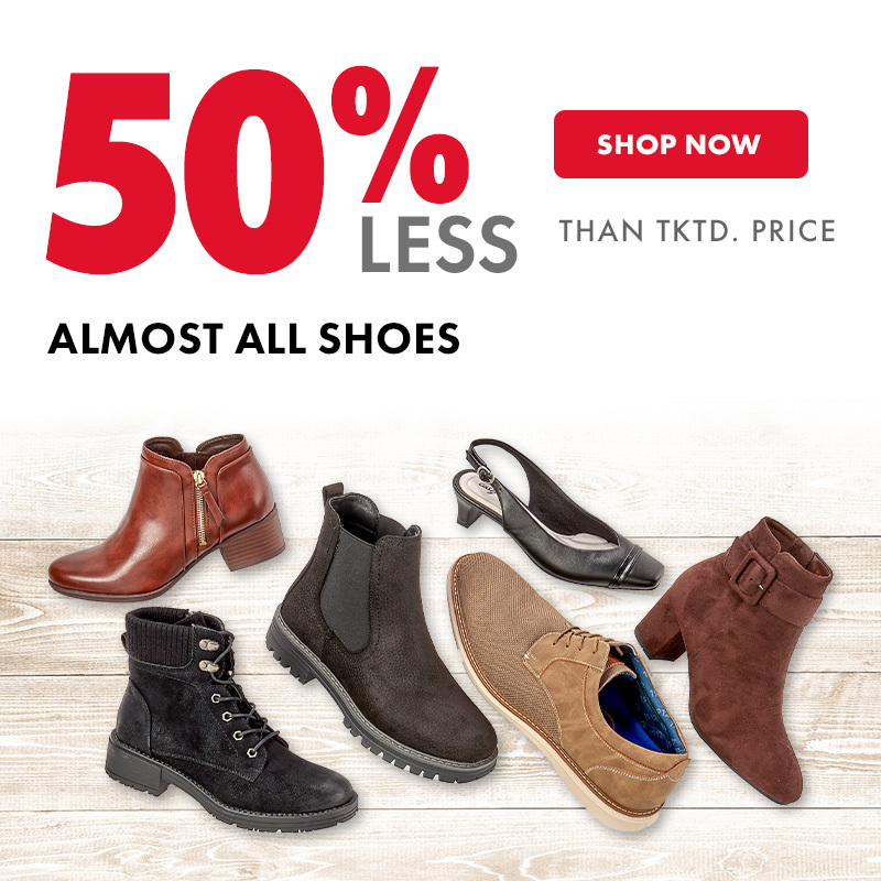 50% Less Than Tktd. Price 
Almost All Shoes