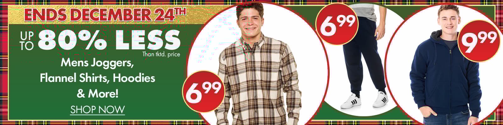 Ends 12/24 Up to 80% less than…Mens Joggers, Flannel Shirts, Hoodies & more!