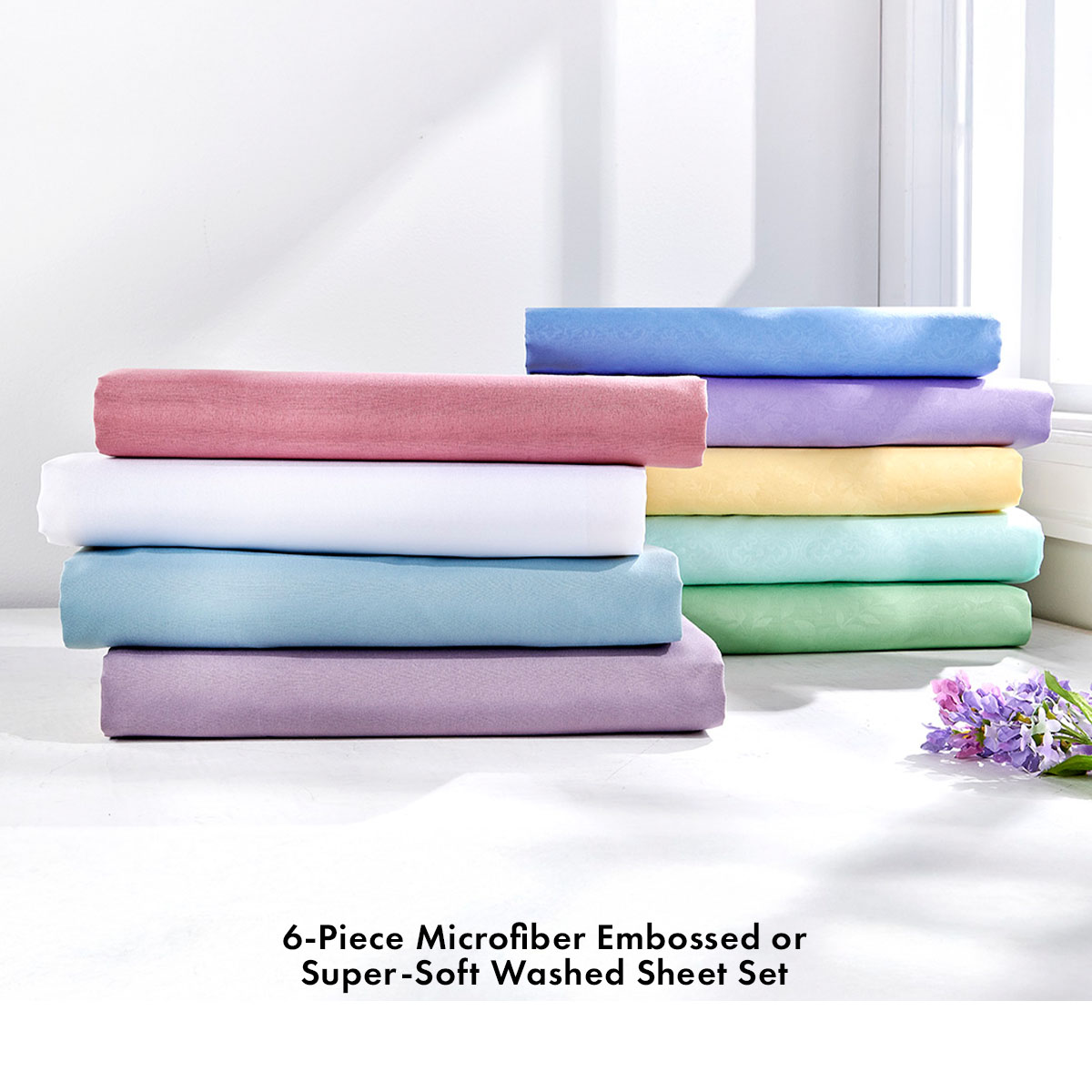 6-Piece Microfiber
Embossed or Super-Soft
Washed Sheet Set